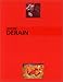 Andre Derain; Le Paintre du trouble moderne by 