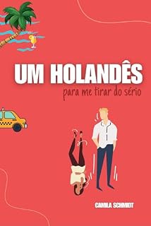 Livro Um Holandês para me tirar do sério: a história de Laura e Alex