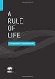 A Rule of Life for Redemptive Entrepreneurs by Praxis Labs