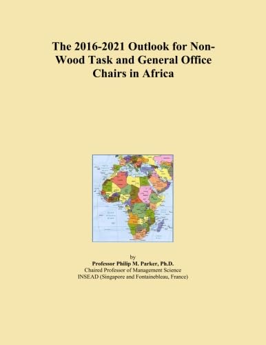 The 2016-2021 Outlook for Non-Wood Task and General Office Chairs in Africa