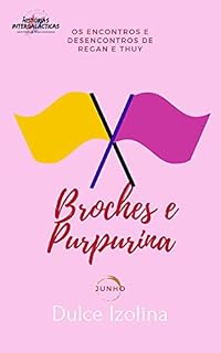 Livro Broches e Purpurina (Os Encontros e Desencontros de Regan e Thuy Livro 6)