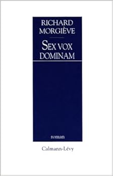 Sex vox dominam, by Richard Morgiève Sex vox dominam, by Richard Morgiève