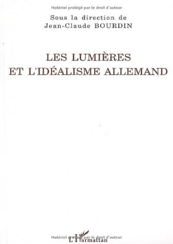 Les  Lumières et l'idéalisme allemand