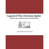The Christmas Legend of the Spider: This book was created for only a very special child
