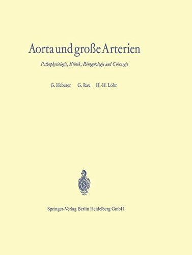 Aorta und große Arterien: Pathophysiologie, Klinik, Röntgenologie und Chirurgie (German Edition)