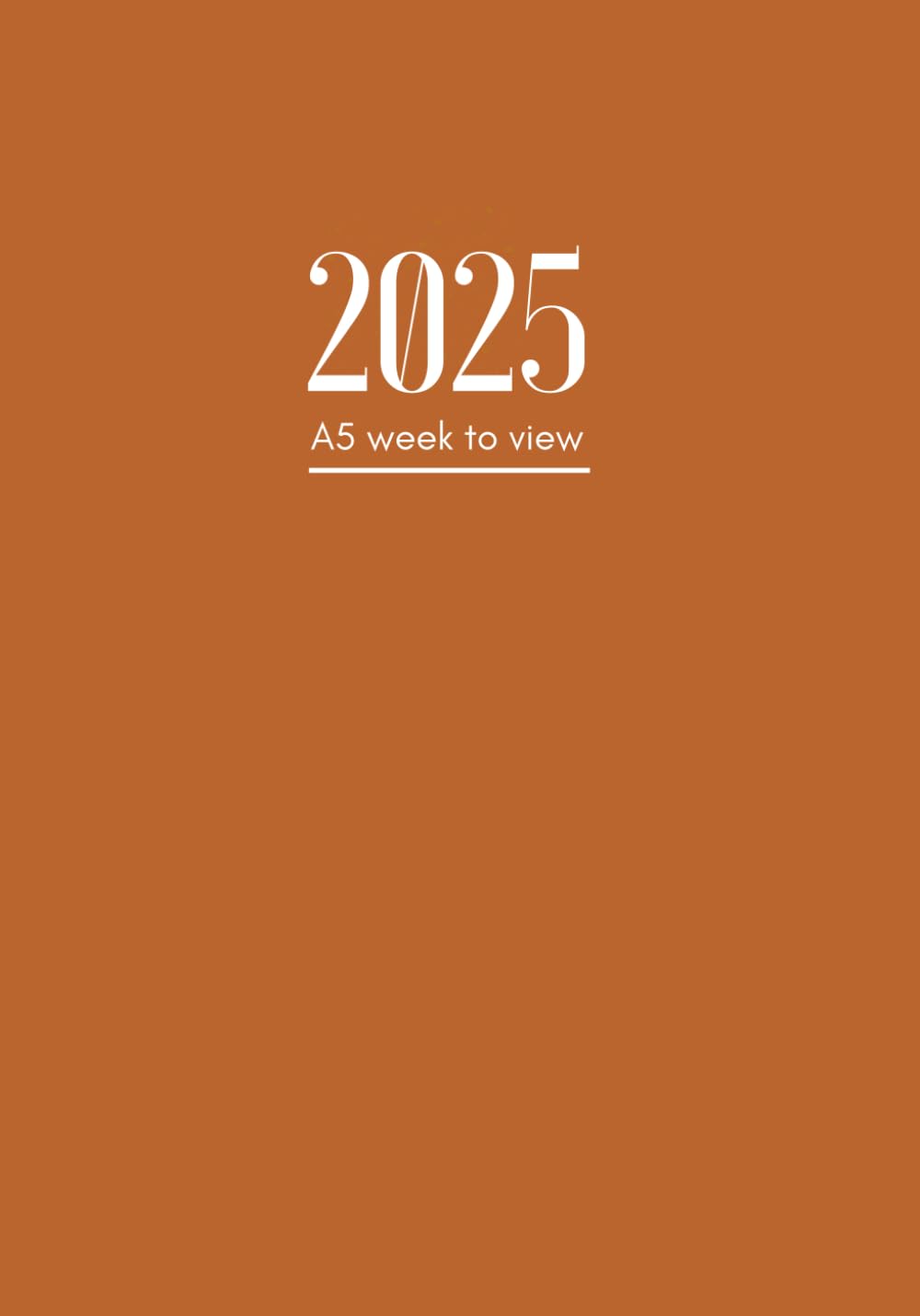 2025 Diary: A5 Week To View | Dated From January To December | Perfect For Appointments, Reminders, Scheduling ... Brown Cover Design