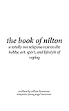 the book of nilton: a totally not religious text on the hobby, art, sport, and lifestyle of vaping by
