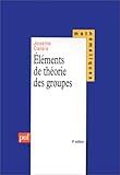 Eléments de théorie des groupes (Mathématiques) (French Edition) by Josette Calais