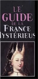 Le  guide de la France mystérieuse