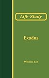 Life-Study of Exodus (Life-Study of the Bible)