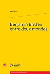 Benjamin Britten entre deux mondes