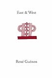 East and West by Rene Guenon