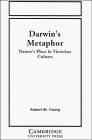 Darwin's Metaphor : Nature's Place in Victorian Culture, Young, Robert M., 0521317428