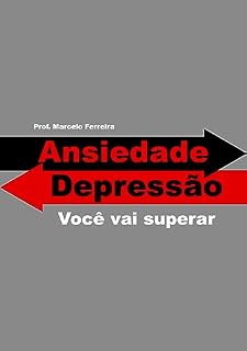 Livro Ansiedade e depressão. Você vai superar. (Autoajuda Livro 1)