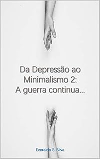 Livro Da Depressão ao Minimalismo 2: A Guerra Continua...