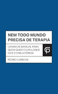 Livro Nem todo mundo precisa de terapia: Um breve manual para quem quer ficar longe dos consultórios