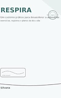 Livro RESPIRA: AUTOCUIDADO ACOLHEDOR PARA REDUZIR A ANSIEDADE, RECUPERAR ENERGIA E VOLTAR A CABER NA PRÓPRIA VIDA.
