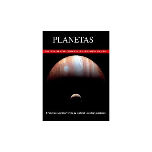 Planetas - Una Guia Para Exploradores De La Frontera Espacial Planetas - Una Guia Para Exploradores De La Frontera Espacial