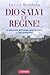 Dio salvi le regine! Le monarchie dell'Europa contemporanea e i loro protagonisti