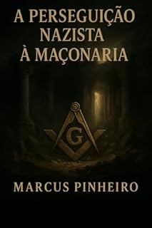 Livro A PERSEGUIÇÃO NAZISTA À MAÇONARIA