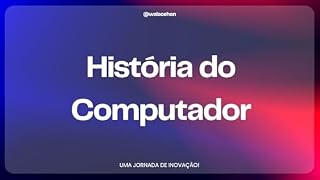Livro História do Computador: Uma Jornada de Inovação!