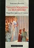 Image de Violante Malatesta da Montefeltro, magnifica signora di Cesena