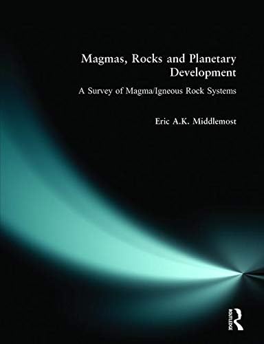 Magmas, Rocks and Planetary Development: A Survey of Magma/Igneous Rock Systems