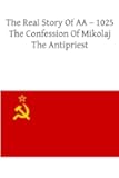 The Real Story Of AA ? 1025: The Confession Of Mikolaj The Antipriest