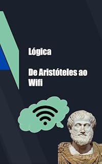 Livro Lógica - De Aristóteles ao Wifi