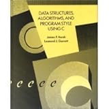 Data Structures, Algorithms and Program Style Using C, Korsh, James F. and Garrett, Leonard J., 087150099X
