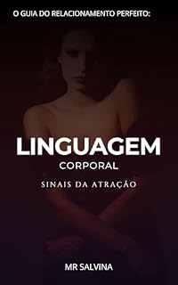 Livro Linguagem Corporal: Sinais da Atração