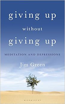Giving Up Without Giving Up: Meditation and Depressions Giving Up Without Giving Up: Meditation and Depressions