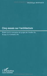 Cinq essais sur l'architecture