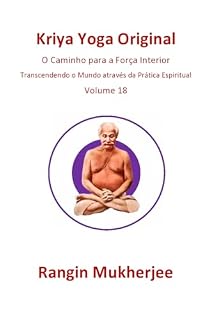 Livro Kriya Yoga Original: O Caminho para a Força Interior - Volume 18 (Edição em português) (Sri Mukherjee – série completa (Português))