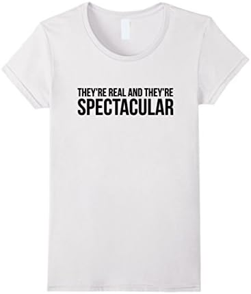 Womens They Are Real And They're Spectacular Women's T-shirt Small White