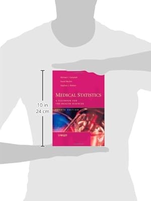Medical Statistics: A Textbook for the Health Sciences