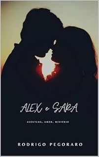 Livro Alex & Sara: Aventura. Amor. Mistério.