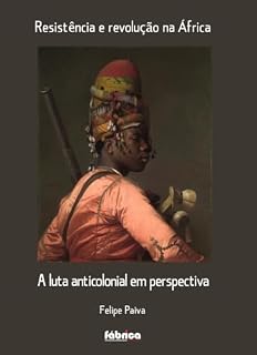 Livro Resistência e revolução na África: A luta anticolonial em perspectiva
