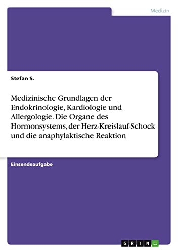 Medizinische Grundlagen der Endokrinologie, Kardiologie und Allergologie. Die O…