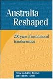 Front cover for the book Australia Reshaped: 200 Years of Institutional Transformation (Reshaping Australian Institutions) by Geoffrey Brennan