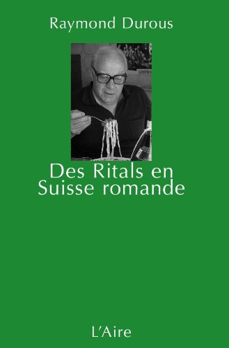 Des Ritals en terre romande: [tome 1]