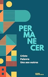 Livro Permanecer: Em Cristo, na Palavra e uns aos outros