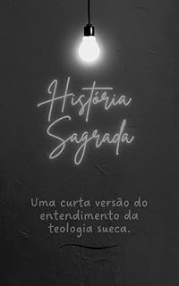 Livro História Sagrada : Uma narrativa literária da Bíblia, teologia sueca luterana.