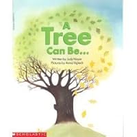 A Tree Can Be... 0590962817 Book Cover