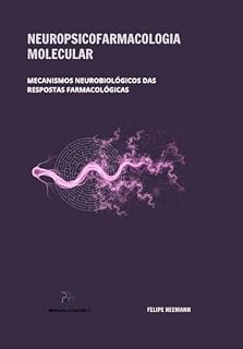 Livro Neuropsicofarmacologia molecular: Mecanismos neurobiológicos das respostas farmacológicas