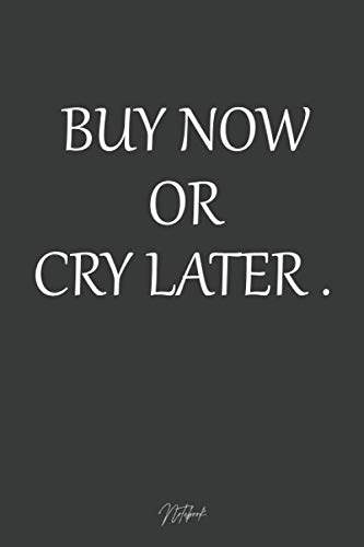 Buy now or cry later: Shopping Journal: Lined Shopping Notebook / Organizer Notebook, Grocery List Notebook (6"x9" - 110 Pages) (legal ruled)