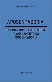 Livro APOSENTADORIA: Um Guia Simplificado sobre Planejamento da Aposentadoria