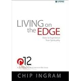 Living On The Edge Dare To Experience True Spirituality Ingram Chip Amazon Com Books