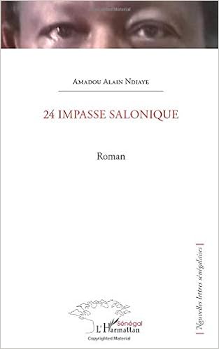 24 Impasse Salonique Roman French Edition Ndiaye Amadou Alain Amazon Com Books