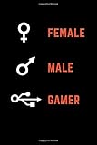 Female Male Gamer: Blank Lined Journal (6x9) for Gamers, Funny Gamer Gift for Men, Teens and Boys, G by 